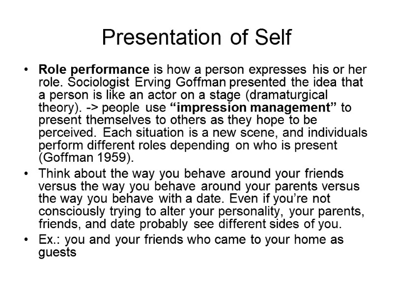 Presentation of Self Role performance is how a person expresses his or her role.